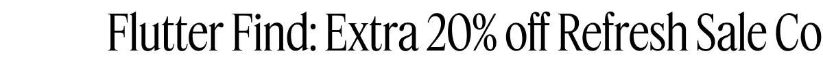 Flutter Find: 20% off Refresh Sale Cotton Styles