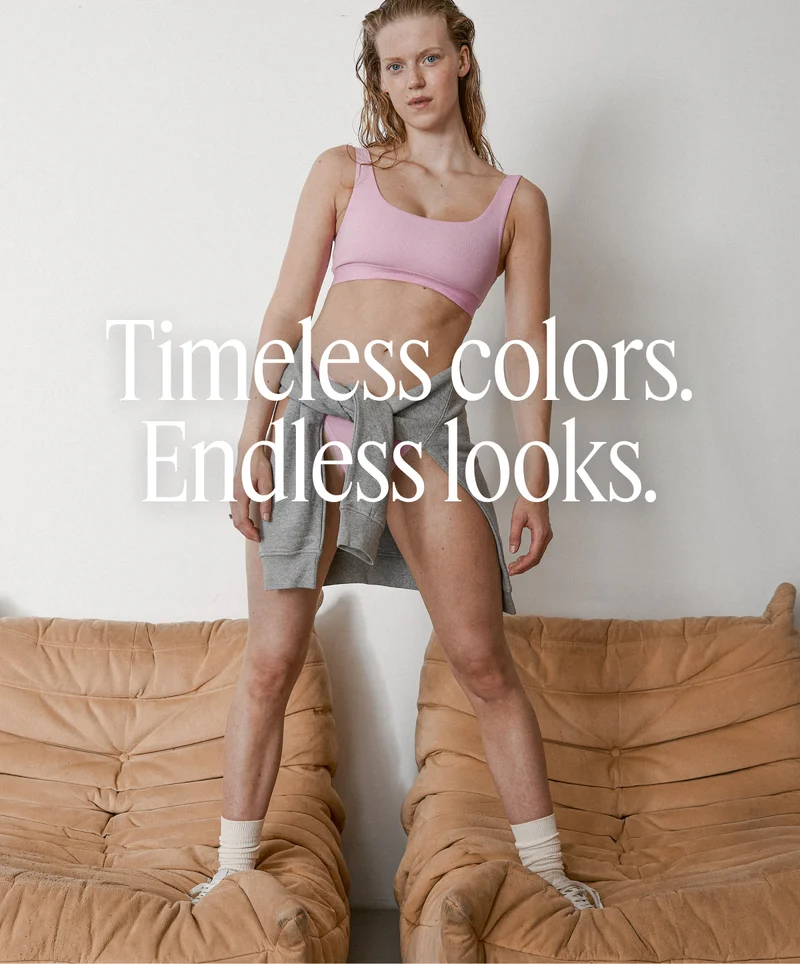 Timeless colors. Endless looks.