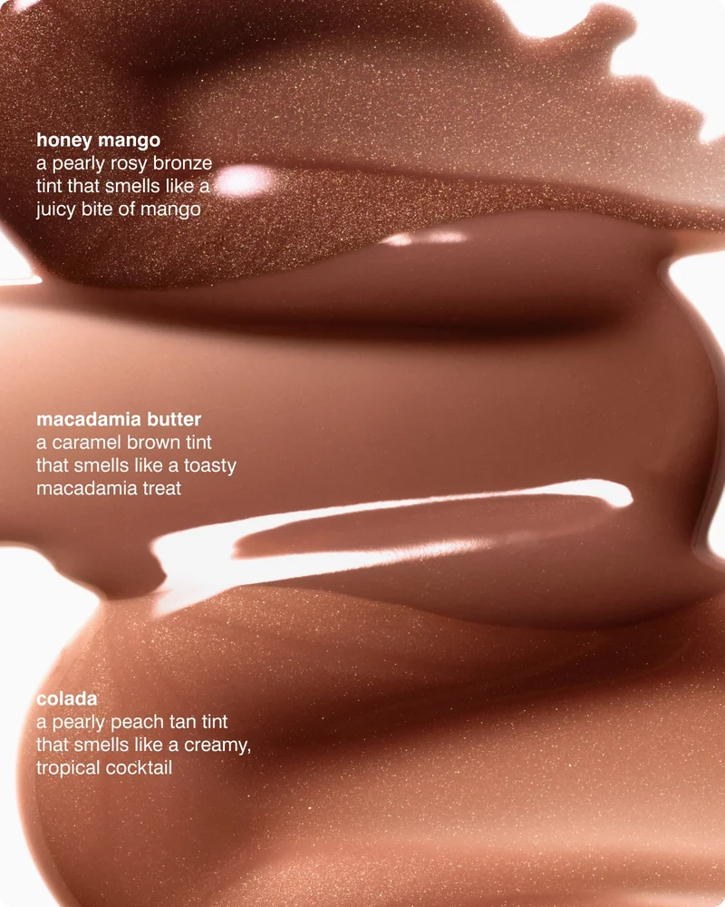 honey mango​ - a pearly rosy bronze tint that smells like a juicy bite of mango. macadamia butter​ - a caramel brown tint that smells like a toasty macadamia treat. colada​ - a pearly peach tan tint that smells like a creamy, tropical cocktail​.​