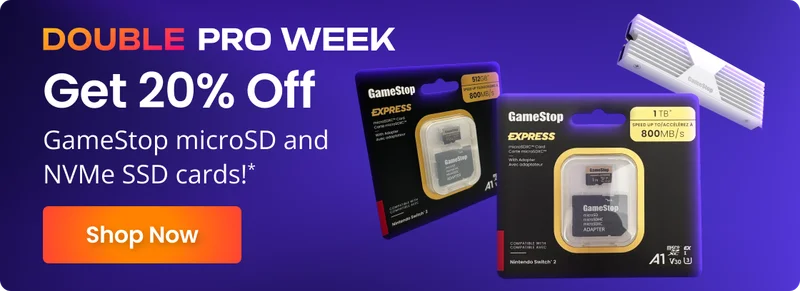 DOUBLE PRO WEEK | Get 20% Off GameStop microSD and NVMe SSD cards!* | Shop Now