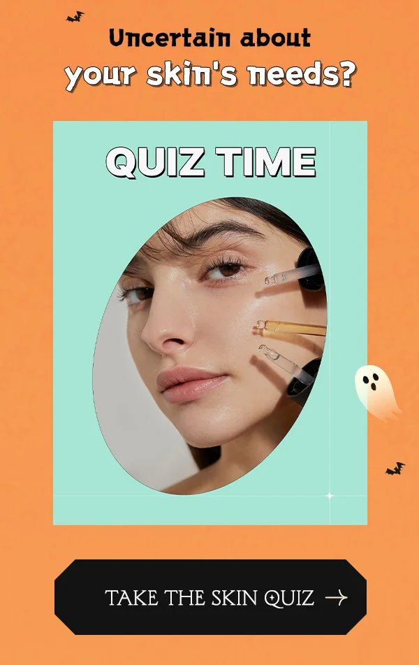 Uncertain about your skin's needs? Take the Skin Quiz!