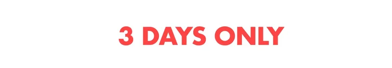 3 days only