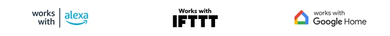 Works with alexa. Works with IFTTT. Works with Google Home.