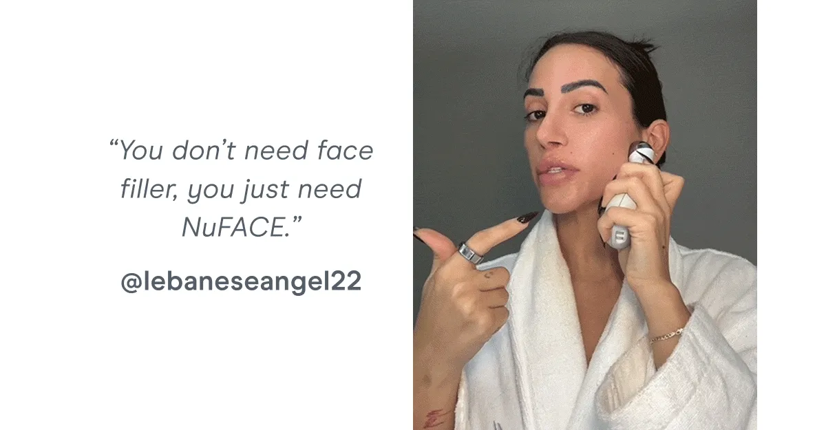 “You don’t need face filler, you just need NuFACE.” @lebaneseangel22