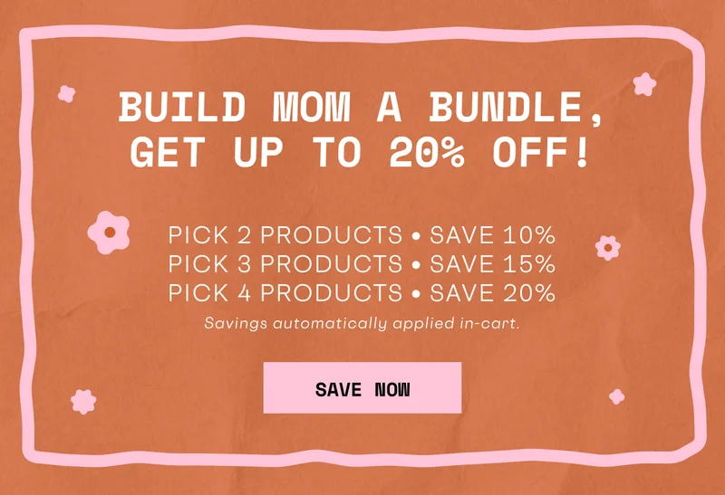 Build Mom a Bundle & Save!