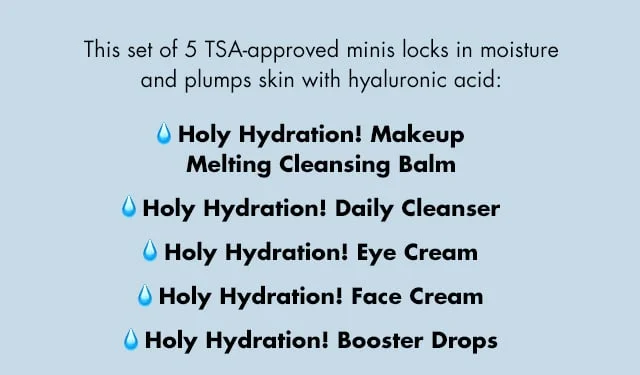This set of 5 TSA-approved minis locks in moisture and plumps skin with hyaluronic acid