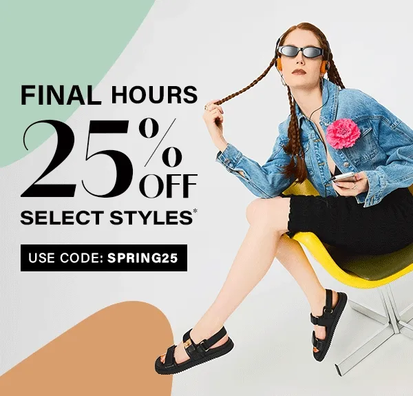 Last Chance 25% off Select Styles