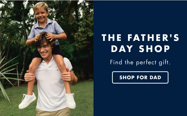 The Father's Day shop                                            Find the perfect gift.                                            Shop for dad