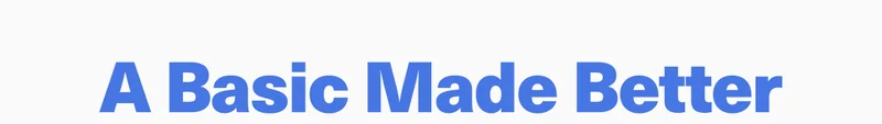 A basic made better