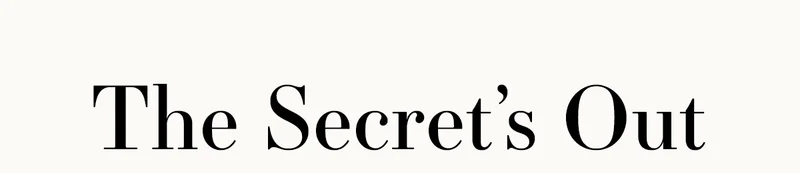 The Secret's Out