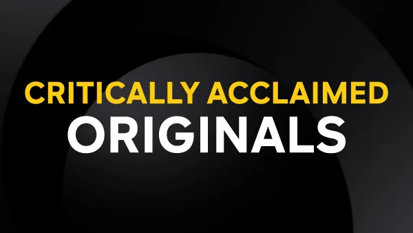 Critically Acclaimed Originals