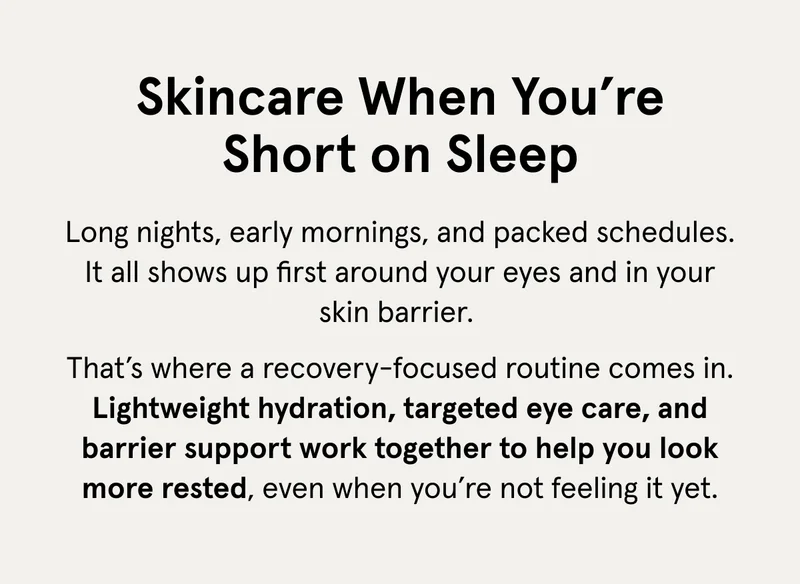 Skincare When You're Short on Sleep