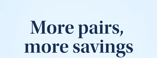 More pairs, more savings