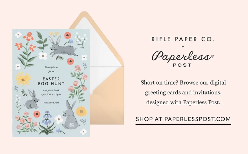 RIFLE PAPER CO. + Paperless POST - Short on time? Browse our digital greeting cards and invitations, designed with Paperless Post. | SHOP AT PAPERLESSPOST.COM