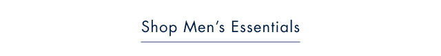 Shop men's essentials