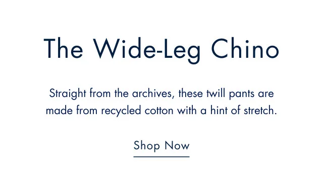 The wide-leg chino Striaght from the archives, these twill pants are made from recycled cotton with a hint of stretch. Shop now