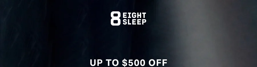 Eight Sleep - Up to $500 off