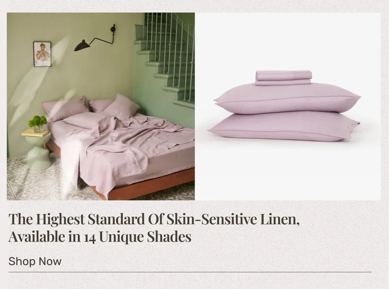 The highest standard of skin-sensitive linen, available in 14 unique shades