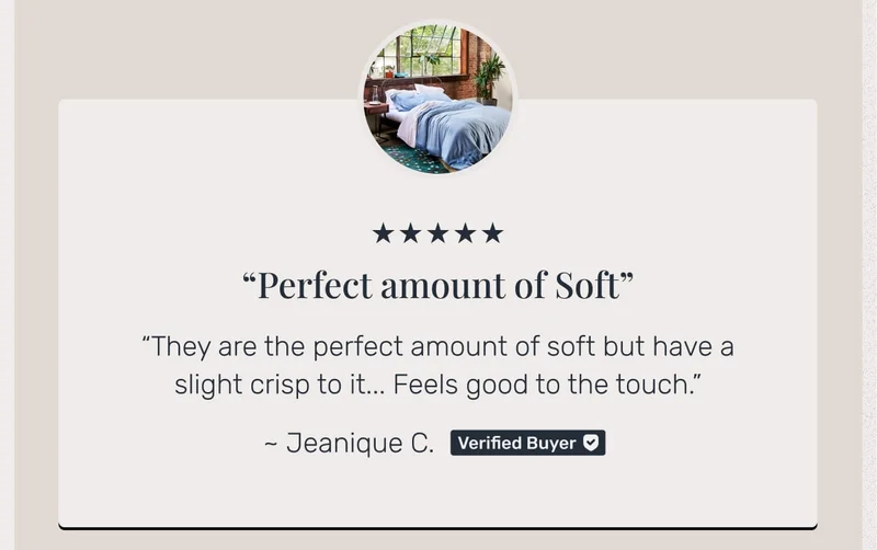 Perfect Amount of Soft • "They are the perfect amount of soft but have a slight crisp to it... Feels good to the touch."