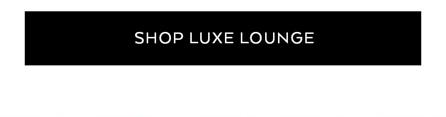 SHOP LUXE LOUNGE