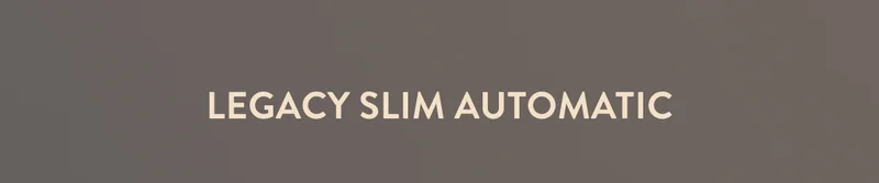 Legacy Slim Automatic