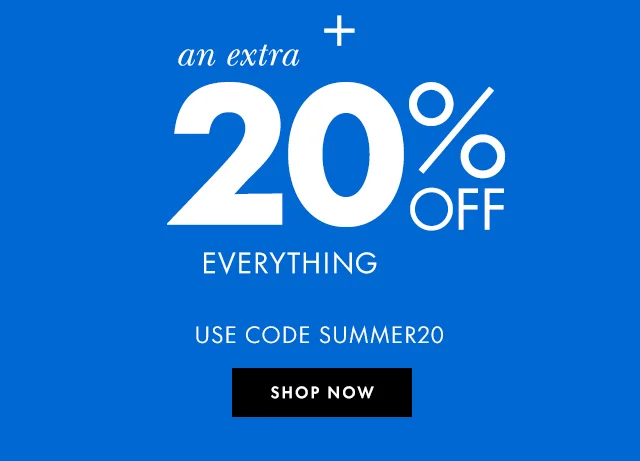 Summer On Sale up to 70% Off + an extra 20% Off Everything Use Code discount code Shop Now