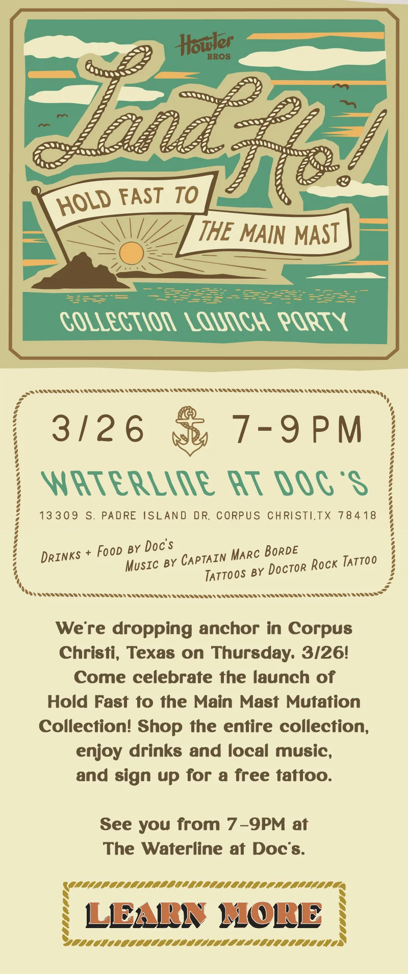 We’re dropping anchor in Corpus Christi, Texas on Thursday, 3/26! Come celebrate the launch of Hold Fast to the Main Mast Mutation Collection! Shop the entire collection, enjoy drinks and local music, and sign up for a free tattoo if you dare…