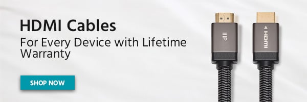 HDMI Cables: For Every Device. With Lifetime Warranty. Shop Now.