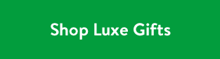 Shop Luxe Gifts