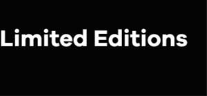 Limited Editions