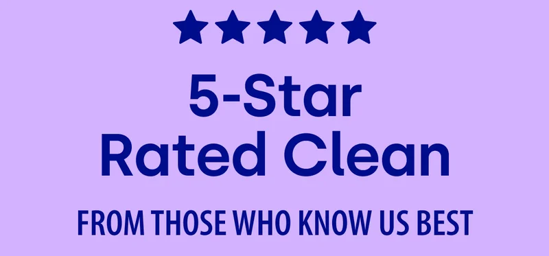 5-Star Rated Clean From Those Who Know Us Best