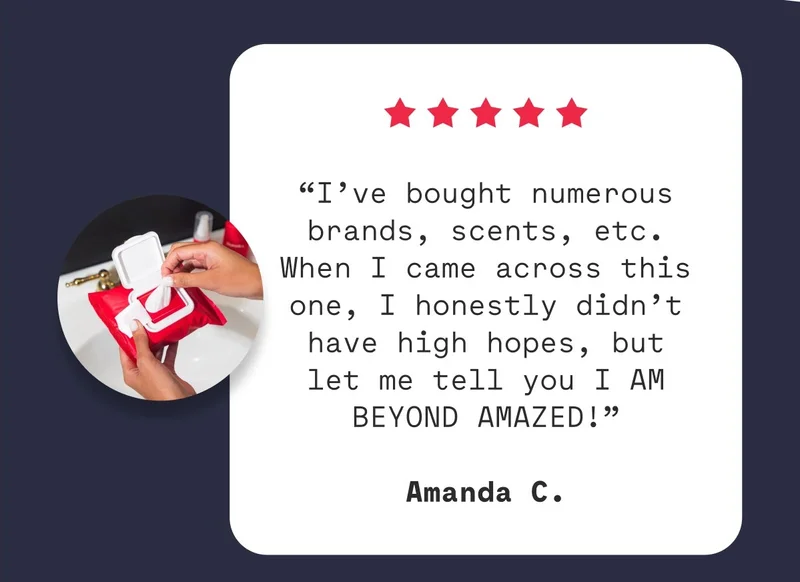 “I’ve bought numerous brands, scents, etc. When I came across this one, I honestly didn’t have high hopes, but let me tell you I AM BEYOND AMAZED!”  Amanda C.