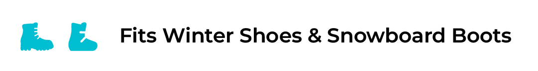 Fits winter shoes & snowboard boots