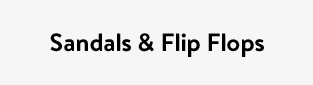 Sandals & Flip Flops