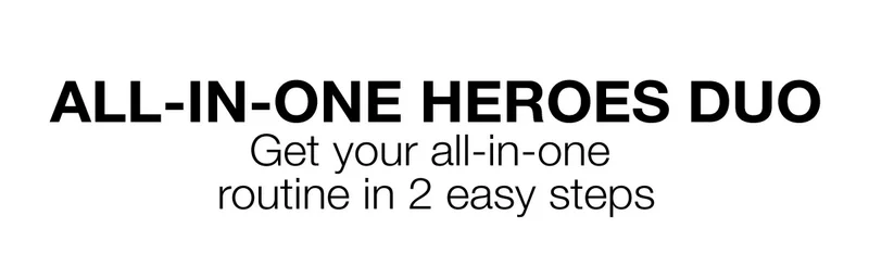 ALL-IN-ONE HEROES DUO | Get your all-in-one routine in 2 easy steps