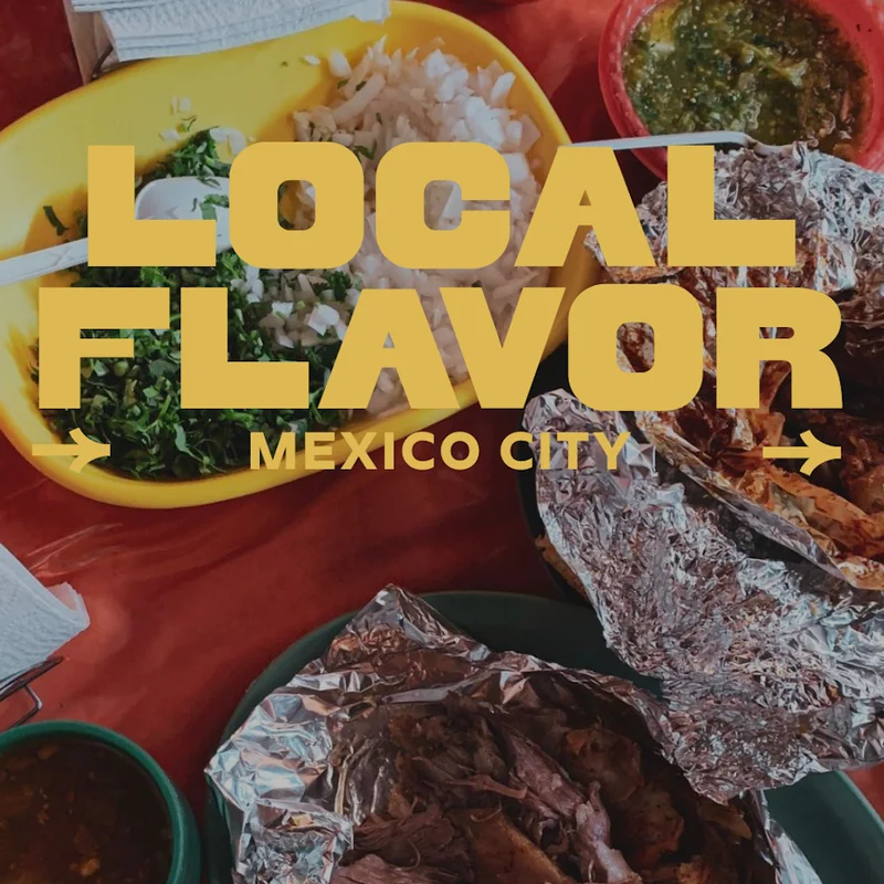 Local Flavor Mexico City