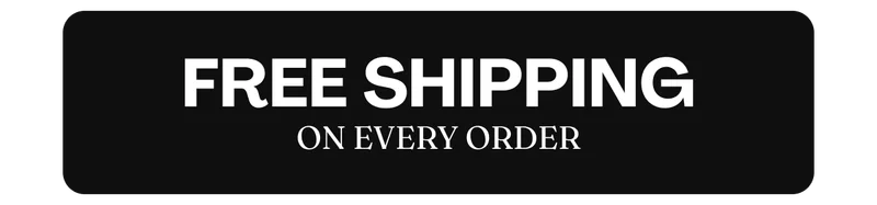 FREE SHIPPING ON EVERY ORDER