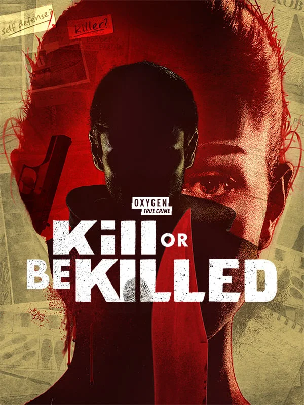 Kill or Be Killed