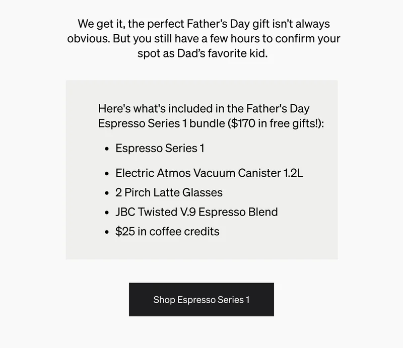 Here's what's included in the father's day espresso series 1 bundle: espresso series 1, electric atmos, 2 pirch latte glasses, JBC Espresso Blend, $25 in coffee credits