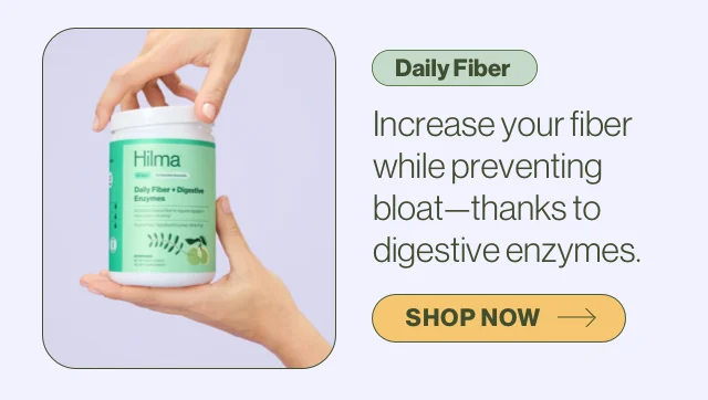 Daily Fiber: Increase your fiber while preventing bloat -- thanks to digestive enzymes.