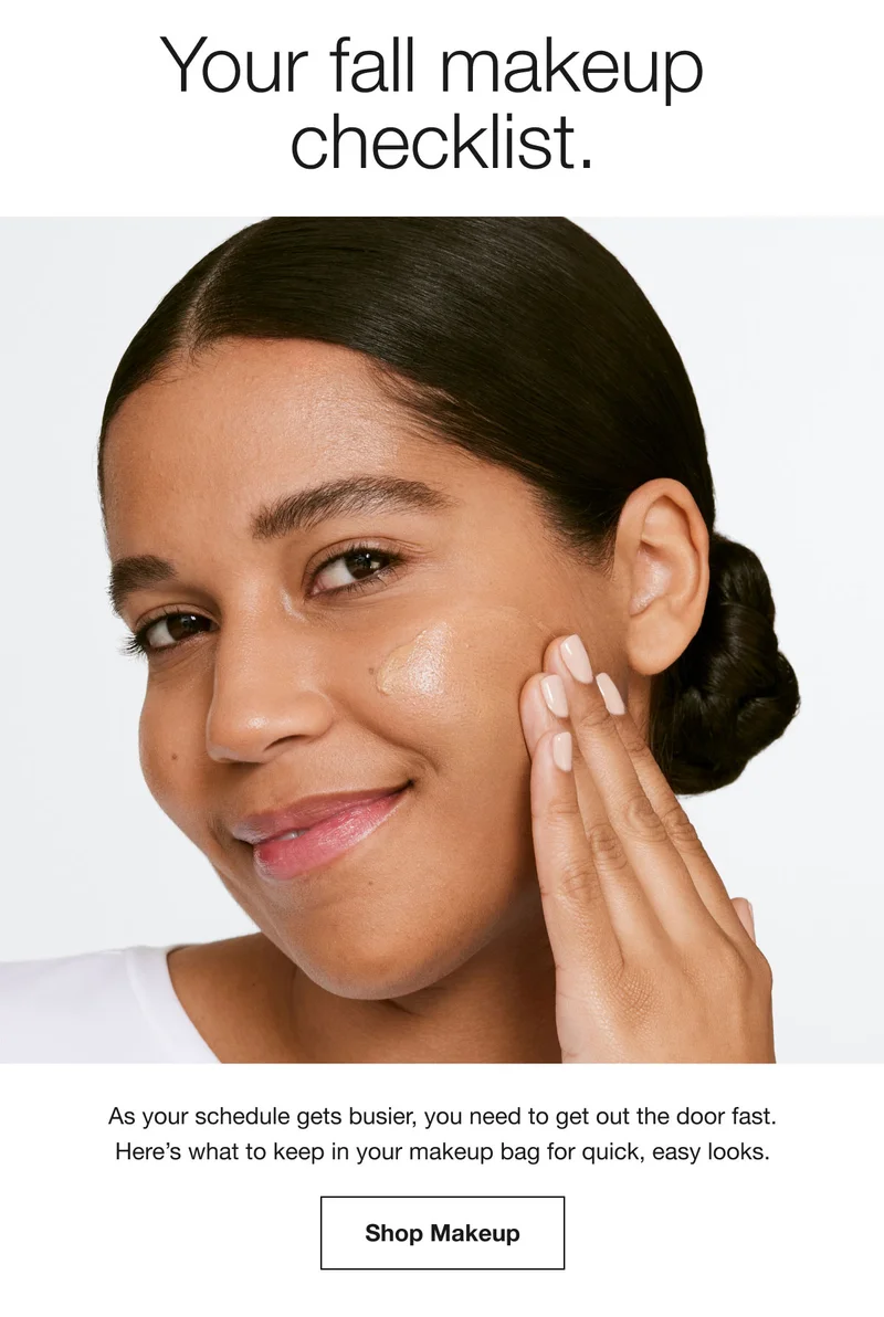 Your fall makeup checklist. | As your schedule gets busier, you need to get out the door fast. Here’s what to keep in your makeup bag for quick, easy looks. | Shop Makeup