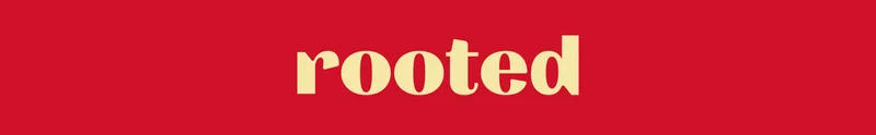Rooted