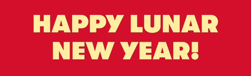 Happy Lunar New Year!