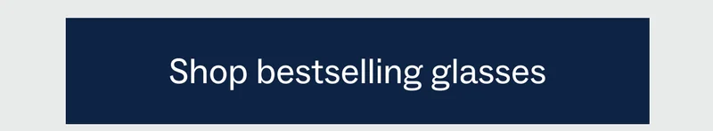 Shop bestselling glasses