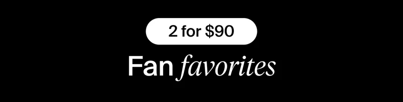 2 for $90. Fan Favorites