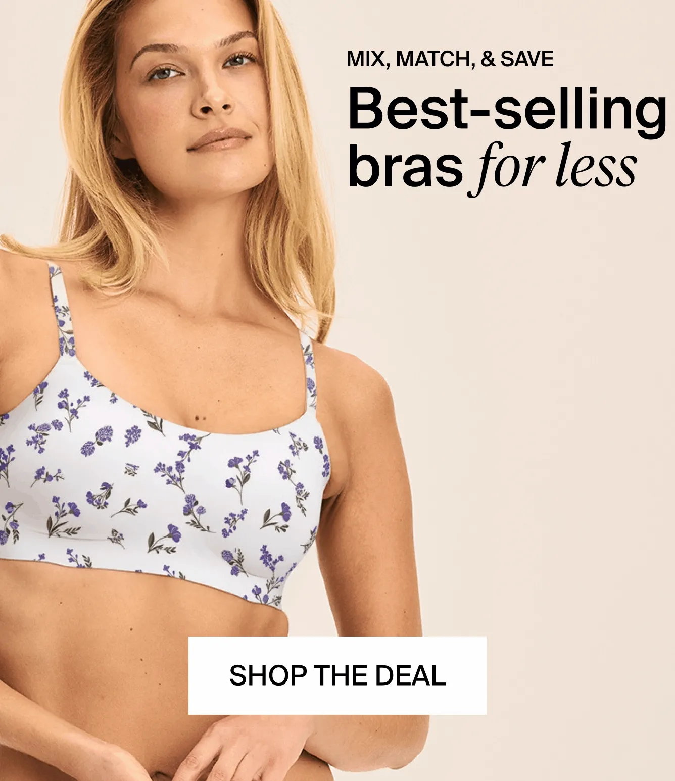Mix, Match & Save. Best selling bras for less.