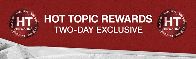 Hot Topic Rewards Two-Day Exclusive