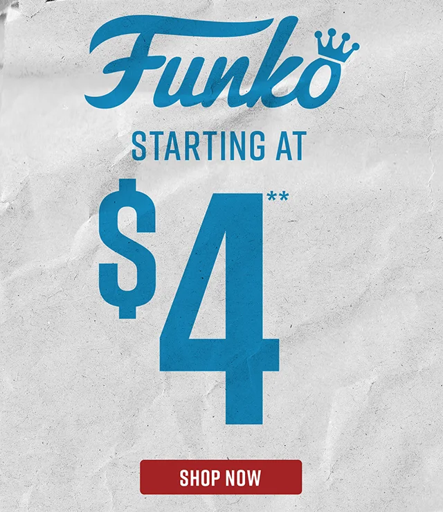Funko Starting at $4. Select Styles. Not Combinable with Other Offers. Shop Now