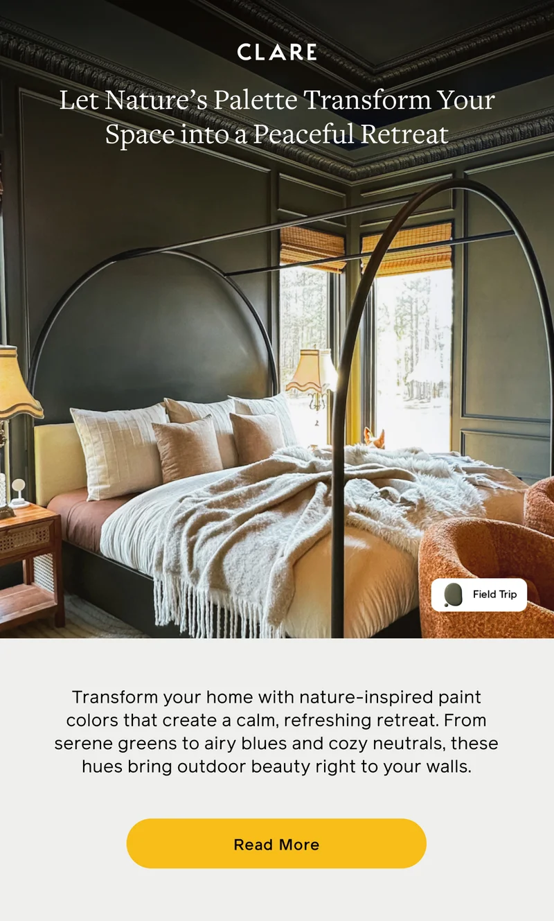 Let Nature's Palette Transform Your Space into a Peaceful Retreat. Transform your home with nature-inspired paint colors that create a calm, refreshing retreat. From serene greens to airy blues and cozy neutrals, these hues bring outdoor beauty right to your walls. Read More