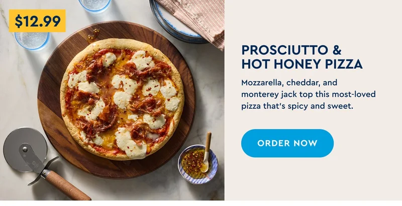 Prosciutto & Hot Honey Pizza | Mozzarella, cheddar, and monterey jack top this most-loved pizza that's spicy and sweet. | ORDER NOW